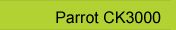 Parrot CK 3000
