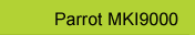 Parrot MKI 9000