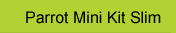 Parrot Mini Kit Slim